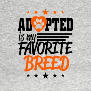 Adopted Is My Favorite Breed T-Shirt